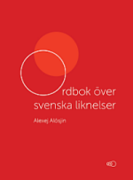 Alexej Alosjin. Ordbok over svenska liknelser [Dictionary of Swedish Similes]. LYS forlag, Stockholm, 2020. 